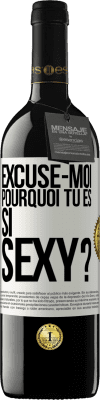 39,95 € Envoi gratuit | Vin rouge Édition RED MBE Réserve Excuse-moi, pourquoi tu es si sexy? Étiquette Blanche. Étiquette personnalisable Réserve 12 Mois Récolte 2015 Tempranillo