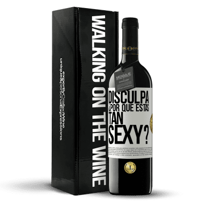 «Disculpa, ¿por qué estás tan sexy?» Edición RED MBE Reserva