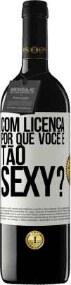 39,95 € Envio grátis | Vinho tinto Edição RED MBE Reserva Com licença, por que você é tão sexy? Etiqueta Branca. Etiqueta personalizável Reserva 12 Meses Colheita 2015 Tempranillo