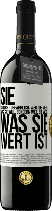 39,95 € Kostenloser Versand | Rotwein RED Ausgabe MBE Reserve Sie ist nicht gefährlich, weil sie weiß, was sie will, sondern weil sie weiß, was sie wert ist Weißes Etikett. Anpassbares Etikett Reserve 12 Monate Ernte 2015 Tempranillo