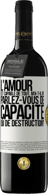 39,95 € Envoi gratuit | Vin rouge Édition RED MBE Réserve L'amour est capable de tout, m'a-t-il dit. Parlez-vous de capacité ou de destruction? Étiquette Blanche. Étiquette personnalisable Réserve 12 Mois Récolte 2015 Tempranillo