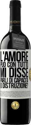 39,95 € Spedizione Gratuita | Vino rosso Edizione RED MBE Riserva L'amore può con tutto, mi disse. Parli di capacità o distruzione? Etichetta Bianca. Etichetta personalizzabile Riserva 12 Mesi Raccogliere 2015 Tempranillo