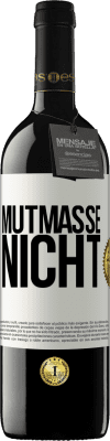 39,95 € Kostenloser Versand | Rotwein RED Ausgabe MBE Reserve Mutmaße nicht Weißes Etikett. Anpassbares Etikett Reserve 12 Monate Ernte 2014 Tempranillo