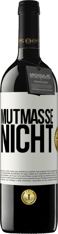 39,95 € Kostenloser Versand | Rotwein RED Ausgabe MBE Reserve Mutmaße nicht Weißes Etikett. Anpassbares Etikett Reserve 12 Monate Ernte 2015 Tempranillo