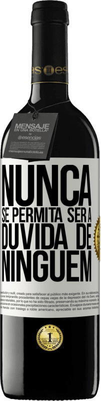 39,95 € Envio grátis | Vinho tinto Edição RED MBE Reserva Nunca se permita ser a dúvida de ninguém Etiqueta Branca. Etiqueta personalizável Reserva 12 Meses Colheita 2015 Tempranillo