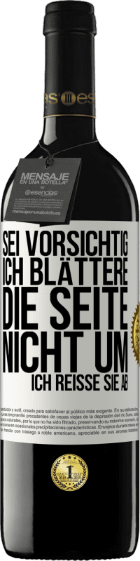 39,95 € Kostenloser Versand | Rotwein RED Ausgabe MBE Reserve Sei vorsichtig, ich blättere die Seite nicht um, ich reiße sie ab Weißes Etikett. Anpassbares Etikett Reserve 12 Monate Ernte 2015 Tempranillo