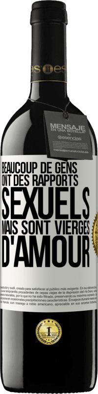 39,95 € Envoi gratuit | Vin rouge Édition RED MBE Réserve Beaucoup de gens ont des rapports sexuels mais sont vierges d'amour Étiquette Blanche. Étiquette personnalisable Réserve 12 Mois Récolte 2015 Tempranillo