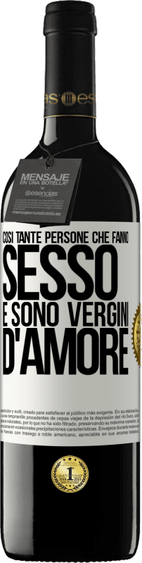 39,95 € Spedizione Gratuita | Vino rosso Edizione RED MBE Riserva Così tante persone che fanno sesso e sono vergini d'amore Etichetta Bianca. Etichetta personalizzabile Riserva 12 Mesi Raccogliere 2015 Tempranillo