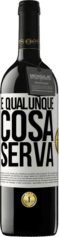 39,95 € Spedizione Gratuita | Vino rosso Edizione RED MBE Riserva E qualunque cosa serva Etichetta Bianca. Etichetta personalizzabile Riserva 12 Mesi Raccogliere 2016 Tempranillo