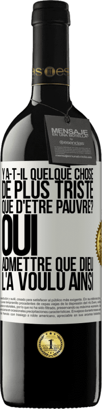 39,95 € Envoi gratuit | Vin rouge Édition RED MBE Réserve Y a-t-il quelque chose de plus triste que d'être pauvre? Oui admettre que Dieu l'a voulu ainsi Étiquette Blanche. Étiquette personnalisable Réserve 12 Mois Récolte 2015 Tempranillo