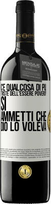 39,95 € Spedizione Gratuita | Vino rosso Edizione RED MBE Riserva c'è qualcosa di più triste dell'essere povero? Sì. Ammetti che Dio lo voleva Etichetta Bianca. Etichetta personalizzabile Riserva 12 Mesi Raccogliere 2014 Tempranillo