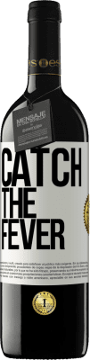 39,95 € Free Shipping | Red Wine RED Edition MBE Reserve Catch the fever White Label. Customizable label Reserve 12 Months Harvest 2014 Tempranillo