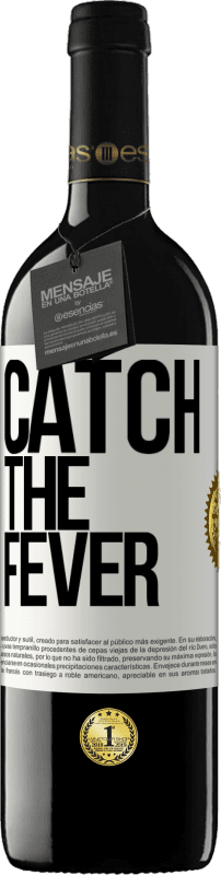 39,95 € Free Shipping | Red Wine RED Edition MBE Reserve Catch the fever White Label. Customizable label Reserve 12 Months Harvest 2014 Tempranillo