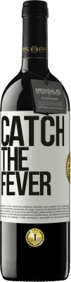 39,95 € Envío gratis | Vino Tinto Edición RED MBE Reserva Catch the fever Etiqueta Blanca. Etiqueta personalizable Reserva 12 Meses Cosecha 2014 Tempranillo