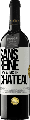 39,95 € Envoi gratuit | Vin rouge Édition RED MBE Réserve Sans reine il n'y a pas de château Étiquette Blanche. Étiquette personnalisable Réserve 12 Mois Récolte 2015 Tempranillo