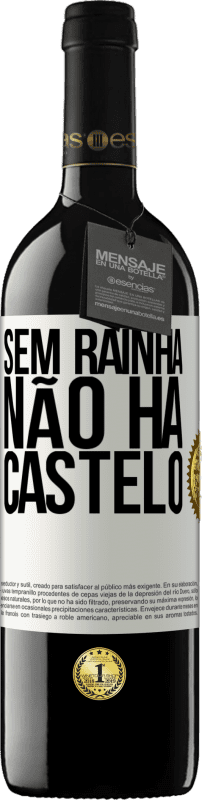 39,95 € Envio grátis | Vinho tinto Edição RED MBE Reserva Sem rainha, não há castelo Etiqueta Branca. Etiqueta personalizável Reserva 12 Meses Colheita 2015 Tempranillo