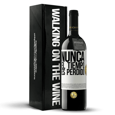 «Nunca el tiempo es perdido» Edición RED MBE Reserva