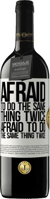 39,95 € 免费送货 | 红酒 RED版 MBE 预订 害怕做同一件事两次。害怕做两次相同的事情 白标. 可自定义的标签 预订 12 个月 收成 2016 Tempranillo