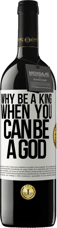 39,95 € Free Shipping | Red Wine RED Edition MBE Reserve Why be a king when you can be a God White Label. Customizable label Reserve 12 Months Harvest 2015 Tempranillo