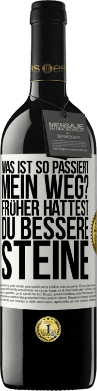 39,95 € Kostenloser Versand | Rotwein RED Ausgabe MBE Reserve Was ist so passiert, mein Weg? Früher hattest du bessere Steine Weißes Etikett. Anpassbares Etikett Reserve 12 Monate Ernte 2015 Tempranillo