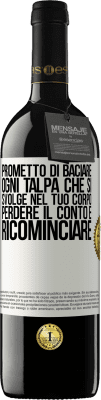39,95 € Spedizione Gratuita | Vino rosso Edizione RED MBE Riserva Prometto di baciare ogni talpa che si svolge nel tuo corpo, perdere il conto e ricominciare Etichetta Bianca. Etichetta personalizzabile Riserva 12 Mesi Raccogliere 2016 Tempranillo