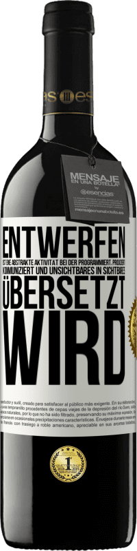 39,95 € Kostenloser Versand | Rotwein RED Ausgabe MBE Reserve Entwerfen ist eine abstrakte Aktivität bei der programmiert, projiziert, kommuniziert und Unsichtbares in Sichtbares übersetzt w Weißes Etikett. Anpassbares Etikett Reserve 12 Monate Ernte 2015 Tempranillo