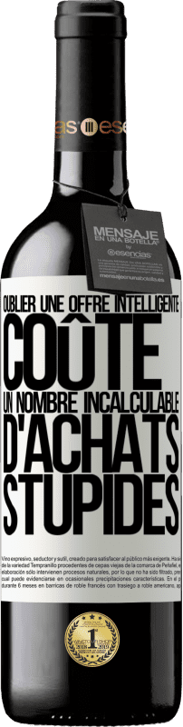 39,95 € Envoi gratuit | Vin rouge Édition RED MBE Réserve Oublier une offre intelligente coûte un nombre incalculable d'achats stupides Étiquette Blanche. Étiquette personnalisable Réserve 12 Mois Récolte 2015 Tempranillo