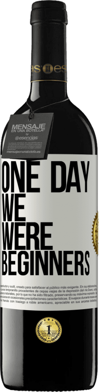 39,95 € Free Shipping | Red Wine RED Edition MBE Reserve One day we were beginners White Label. Customizable label Reserve 12 Months Harvest 2015 Tempranillo