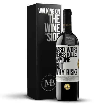 «Hard work never killed anyone, but why risk?» RED Edition MBE Reserve