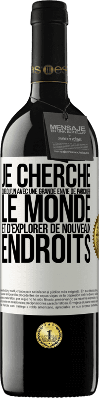 39,95 € Envoi gratuit | Vin rouge Édition RED MBE Réserve Je cherche quelqu'un avec une grande envie de parcourir le monde et d'explorer de nouveaux endroits Étiquette Blanche. Étiquette personnalisable Réserve 12 Mois Récolte 2015 Tempranillo