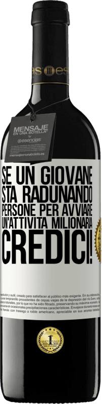 39,95 € Spedizione Gratuita | Vino rosso Edizione RED MBE Riserva Se un giovane sta radunando persone per avviare un'attività milionaria, credici! Etichetta Bianca. Etichetta personalizzabile Riserva 12 Mesi Raccogliere 2015 Tempranillo