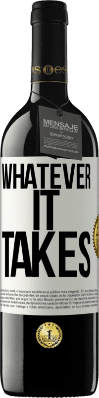 39,95 € Free Shipping | Red Wine RED Edition MBE Reserve Whatever it takes White Label. Customizable label Reserve 12 Months Harvest 2014 Tempranillo