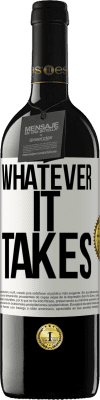 39,95 € Envoi gratuit | Vin rouge Édition RED MBE Réserve Whatever it takes Étiquette Blanche. Étiquette personnalisable Réserve 12 Mois Récolte 2016 Tempranillo