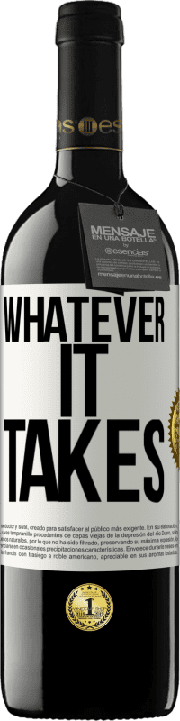 39,95 € Spedizione Gratuita | Vino rosso Edizione RED MBE Riserva Whatever it takes Etichetta Bianca. Etichetta personalizzabile Riserva 12 Mesi Raccogliere 2015 Tempranillo