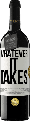 39,95 € Envio grátis | Vinho tinto Edição RED MBE Reserva Whatever it takes Etiqueta Branca. Etiqueta personalizável Reserva 12 Meses Colheita 2016 Tempranillo