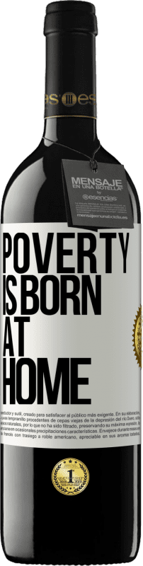 39,95 € Free Shipping | Red Wine RED Edition MBE Reserve Poverty is born at home White Label. Customizable label Reserve 12 Months Harvest 2015 Tempranillo