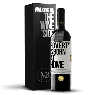 «Poverty is born at home» RED Edition MBE Reserve