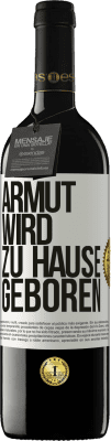 39,95 € Kostenloser Versand | Rotwein RED Ausgabe MBE Reserve Armut wird zu Hause geboren Weißes Etikett. Anpassbares Etikett Reserve 12 Monate Ernte 2014 Tempranillo