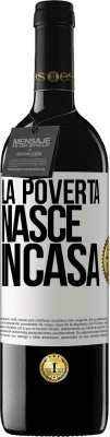 39,95 € Spedizione Gratuita | Vino rosso Edizione RED MBE Riserva La povertà nasce in casa Etichetta Bianca. Etichetta personalizzabile Riserva 12 Mesi Raccogliere 2014 Tempranillo