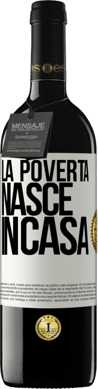 39,95 € Spedizione Gratuita | Vino rosso Edizione RED MBE Riserva La povertà nasce in casa Etichetta Bianca. Etichetta personalizzabile Riserva 12 Mesi Raccogliere 2015 Tempranillo