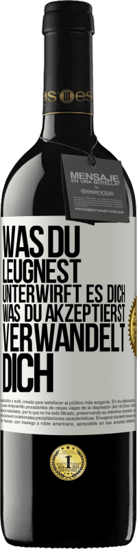 39,95 € Kostenloser Versand | Rotwein RED Ausgabe MBE Reserve Was du leugnest, unterwirft es dich. Was du akzeptierst, verwandelt dich Weißes Etikett. Anpassbares Etikett Reserve 12 Monate Ernte 2015 Tempranillo