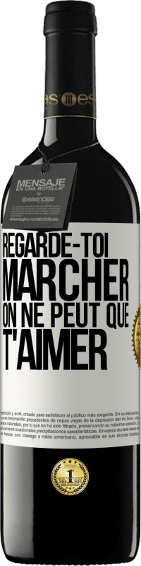 39,95 € Envoi gratuit | Vin rouge Édition RED MBE Réserve Regarde-toi marcher. On ne peut que t'aimer Étiquette Blanche. Étiquette personnalisable Réserve 12 Mois Récolte 2015 Tempranillo