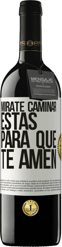 39,95 € Envío gratis | Vino Tinto Edición RED MBE Reserva Mírate caminar. Estás para que te amen Etiqueta Blanca. Etiqueta personalizable Reserva 12 Meses Cosecha 2015 Tempranillo