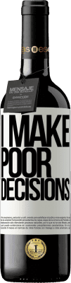 39,95 € Envoi gratuit | Vin rouge Édition RED MBE Réserve I make poor decisions Étiquette Blanche. Étiquette personnalisable Réserve 12 Mois Récolte 2016 Tempranillo