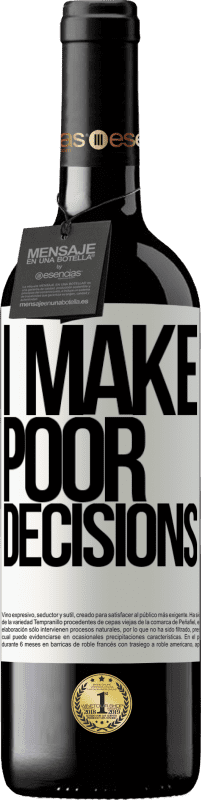 39,95 € Envoi gratuit | Vin rouge Édition RED MBE Réserve I make poor decisions Étiquette Blanche. Étiquette personnalisable Réserve 12 Mois Récolte 2016 Tempranillo