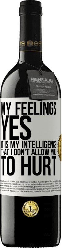 39,95 € Free Shipping | Red Wine RED Edition MBE Reserve My feelings, yes. It is my intelligence that I don't allow you to hurt White Label. Customizable label Reserve 12 Months Harvest 2014 Tempranillo