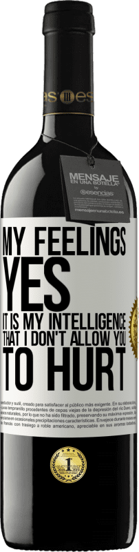 39,95 € Free Shipping | Red Wine RED Edition MBE Reserve My feelings, yes. It is my intelligence that I don't allow you to hurt White Label. Customizable label Reserve 12 Months Harvest 2015 Tempranillo