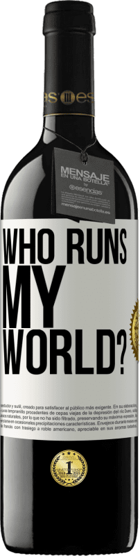 39,95 € Free Shipping | Red Wine RED Edition MBE Reserve who runs my world? White Label. Customizable label Reserve 12 Months Harvest 2014 Tempranillo