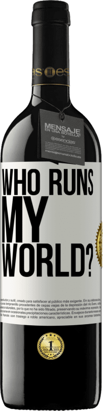 39,95 € Free Shipping | Red Wine RED Edition MBE Reserve who runs my world? White Label. Customizable label Reserve 12 Months Harvest 2015 Tempranillo