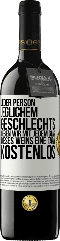 39,95 € Kostenloser Versand | Rotwein RED Ausgabe MBE Reserve Jeder Person jeglichem GESCHLECHTS geben wir mit jedem Glas dieses Weins eine Tapa KOSTENLOS Weißes Etikett. Anpassbares Etikett Reserve 12 Monate Ernte 2015 Tempranillo